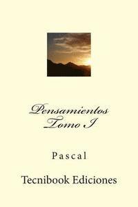 Pascal - Pensamientos. Tomo I, Häftad. Tillgänglighet: Lägg i varukorg