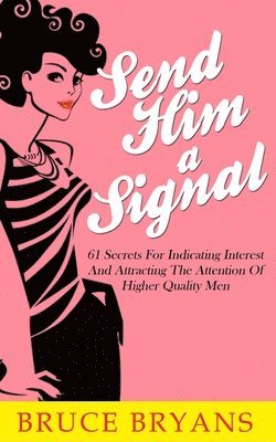Bruce Bryans - Send Him A Signal, Häftad. Tillgänglighet: Lägg i varukorg