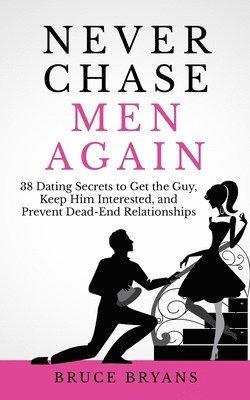 Bruce Bryans - Never Chase Men Again, Häftad. Tillgänglighet: Lägg i varukorg