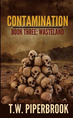 T. W. Piperbrook - Contamination 3: Wasteland, Häftad