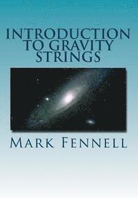 Mark Fennell - Introduction to Gravity Strings: The Simpler and More Accurate Understanding of Gravity, Häftad. Tillgänglighet: Lägg i varukorg