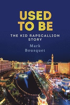 Mark Bousquet - Used to Be: The Kid Rapscallion Story, Häftad