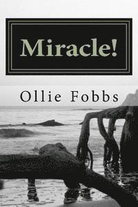 Ollie B. Fobbs Jr - Miracle!: Fiction, surrounding the Spirit of God, Häftad. Tillgänglighet: Lägg i varukorg