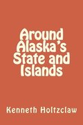 Around Alaska's State and Islands