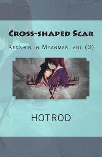 Hot Rod - Kenshin in Myanmar, Vol. 3: Cross-Shaped Scar, Häftad