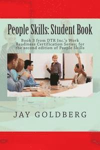 Jay Goldberg - People Skills: Student Book: Book 3 from DTR Inc.'s Work Readiness Certification Series; for the second edition of People Skills, Häftad