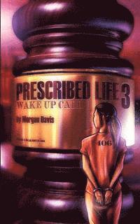 Morgan Tyler Davis, Kenneth Kelly - Prescribed Life 3: Wake-up Call, Häftad. Tillgänglighet: Lägg i varukorg