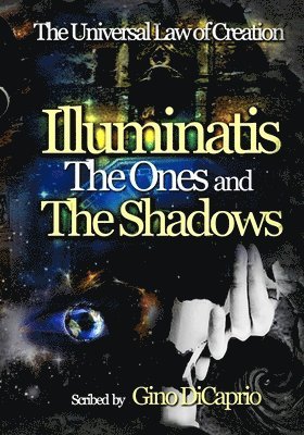 Gino DiCaprio, Shelley Mascia - Illuminatis The Ones and The Shadows, Häftad. Tillgänglighet: Lägg i varukorg