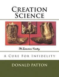 Robert Gentry Ph. D., Norman E. Carlson B. Th - Creation Science: A Cure For Infidelity, Häftad