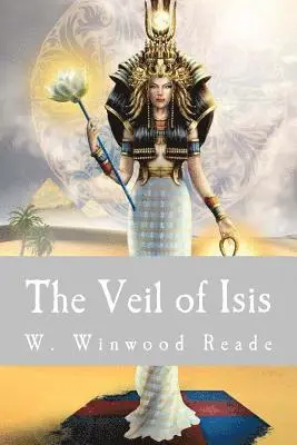 W. Winwood Reade - The Veil of Isis, Häftad. Tillgänglighet: Lägg i varukorg