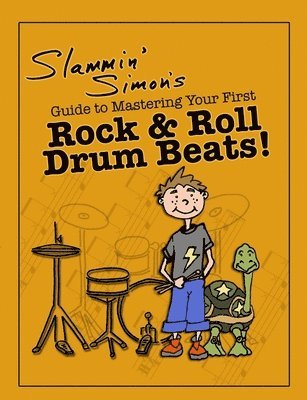 Mark Powers, Slammin' Simon - Slammin' Simon's Guide to Mastering Your First Rock & Roll Drum Beats!, Häftad. Tillgänglighet: Lägg i varukorg