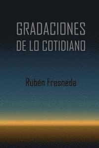 Rubén Fresneda - Gradaciones de lo cotidiano: Centro Campoamor. Ayuntamiento de Valencia, Häftad. Tillgänglighet: Lägg i varukorg