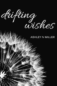 Ashley Miller - Drifing Wishes, Häftad