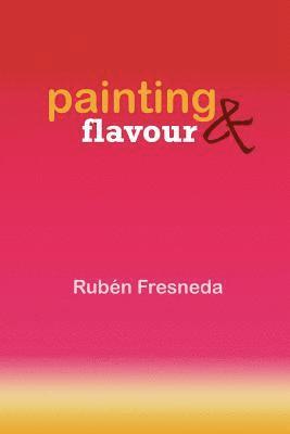 Rubén Fresneda - Painting & flavour: Chico Ostra. Valencia, Häftad. Tillgänglighet: Lägg i varukorg
