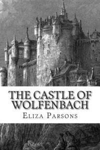 Eliza Parsons - The Castle of Wolfenbach, Häftad. Tillgänglighet: Lägg i varukorg