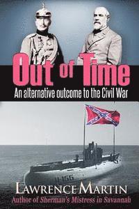 Lawrence Martin - Out of Time: An alternative outcome to the Civil War, Häftad. Tillgänglighet: Lägg i varukorg
