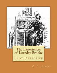 C. L. Pirkis - The Experiences of Loveday Brooke: Lady Detective, Häftad. Tillgänglighet: Lägg i varukorg