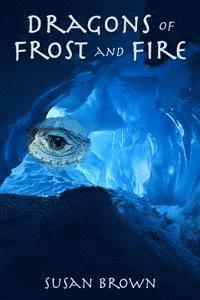 Susan Brown - Dragons of Frost and Fire, Häftad. Tillgänglighet: Lägg i varukorg