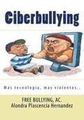 Ciberbullying: La Nueva Forma de Agredir