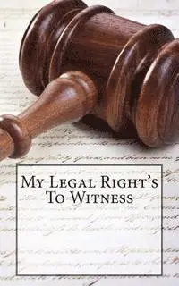 Michael H. Yeager - My Legal Right's To Witness: 1st Ammendment Right's, Häftad. Tillgänglighet: Lägg i varukorg