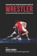 Fortgeschrittenes Training der mentalen Starke fur Wrestler: Nutze Visualisierung um Angst, furcht und Zweifel zu Kontrollieren