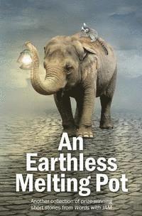 Jd Smith - An Earthless Melting Pot: Another collection of prize-winning short stories from Words with JAM, Häftad. Tillgänglighet: Lägg i varukorg