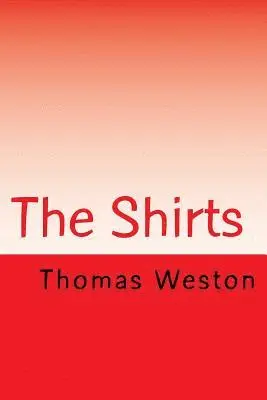 Thomas Weston - The Shirts, Häftad. Tillgänglighet: Lägg i varukorg