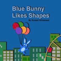 Russell Whitehead - Blue Bunny Likes Shapes, Häftad. Tillgänglighet: Lägg i varukorg
