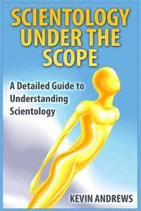 Kevin Andrews - Scientology under the Scope: A Detailed Guide to Understanding Scientology, Häftad. Tillgänglighet: Lägg i varukorg