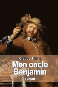 Claude Tillier - Mon oncle Benjamin, Häftad. Tillgänglighet: Lägg i varukorg