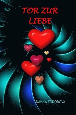 Danka Todorova - Tor zur Liebe, Häftad. Tillgänglighet: Lägg i varukorg