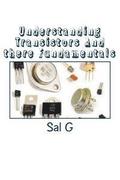 Understanding Transistors And there Fundamentals: Transistors And there Fundamentals
