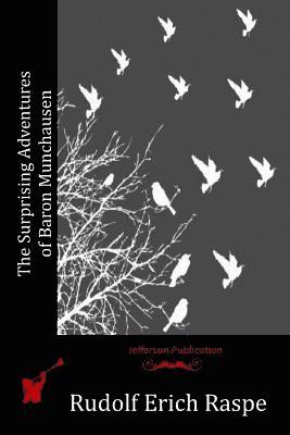 Rudolf Erich Raspe - The Surprising Adventures of Baron Munchausen, Häftad