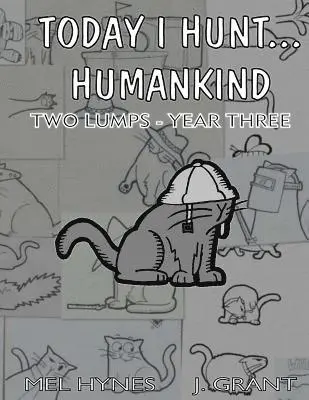 Mel Hynes - Today I Hunt Humankind: Two Lumps, Year 3, Häftad. Tillgänglighet: Lägg i varukorg