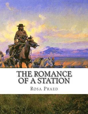 Rosa Praed - The Romance of a Station, Häftad. Tillgänglighet: Lägg i varukorg