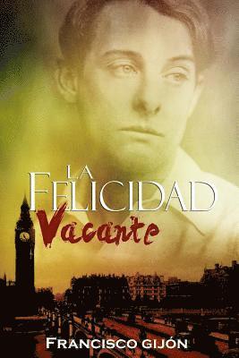 Francisco Gijon - La felicidad vacante, Häftad