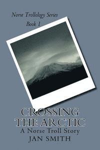 Jan Smith - Crossing The Arctic: A Norse Troll Story, Häftad. Tillgänglighet: Lägg i varukorg