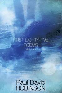 Paul David Robinson - First Eighty-five Poems: An Autobiography in Poetry, Häftad. Tillgänglighet: Lägg i varukorg