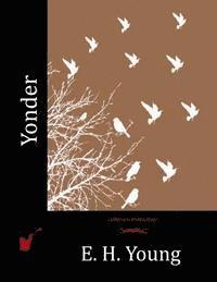 E. H. Young - Yonder, Häftad. Tillgänglighet: Lägg i varukorg