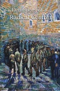 William Driscoll - Definitions of a Radical Centrist, Häftad. Tillgänglighet: Lägg i varukorg