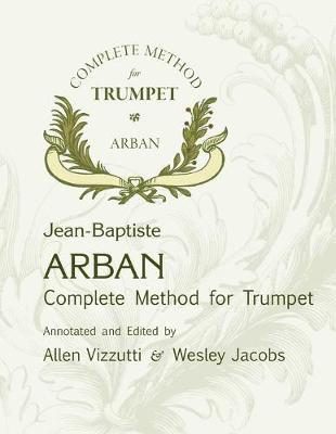 Allen Vizzutti, Wesley Jacobs, J B Arban - Arban Complete Method for Trumpet, Häftad. Tillgänglighet: Lägg i varukorg