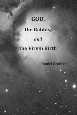 Daniel Gruber - God, the Rabbis, and the Virgin Birth, Häftad. Tillgänglighet: Lägg i varukorg