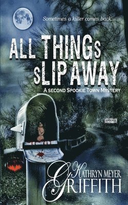 Kathryn Meyer Griffith - All Things Slip Away-Spookie Town Murder Mystery #2, Häftad. Tillgänglighet: Lägg i varukorg