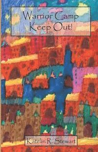Katelin R. Stewart, Sandra Bates - Warrior Camp: Keep Out!, Häftad