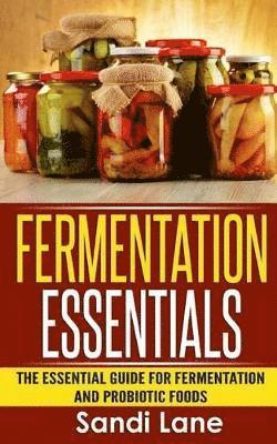 Sandi Lane - Fermentation Essentials, Häftad. Tillgänglighet: Lägg i varukorg