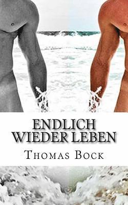 Thomas Bock - Endlich wieder leben, Häftad