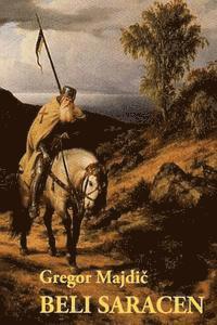 Gregor Majdic - Beli Saracen, Häftad. Tillgänglighet: Lägg i varukorg