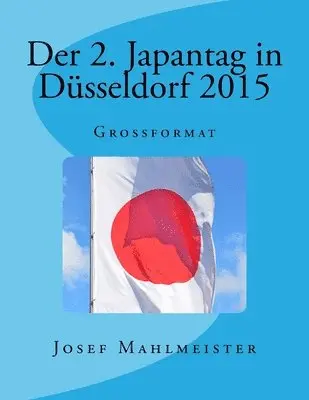 Palabros De Cologne - Der 2. Japantag in Düsseldorf 2015: Grossformat, Häftad. Tillgänglighet: Lägg i varukorg