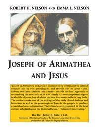 Emma L. Nelson, Robert H. Nelson - Joseph of Arimathea and Jesus, Häftad. Tillgänglighet: Lägg i varukorg
