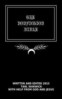 Jesus Christ, Tarl Warwick - The Nonfiction Bible: The True Word Of God, Häftad